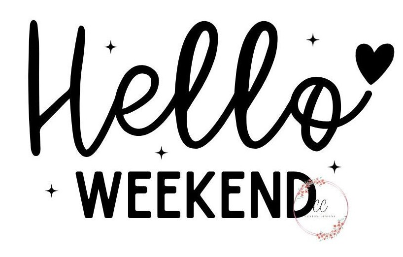 Hello Weekend Svg, Friyay Svg, Weekend Mode Svg, Girls Weekend Svg ...