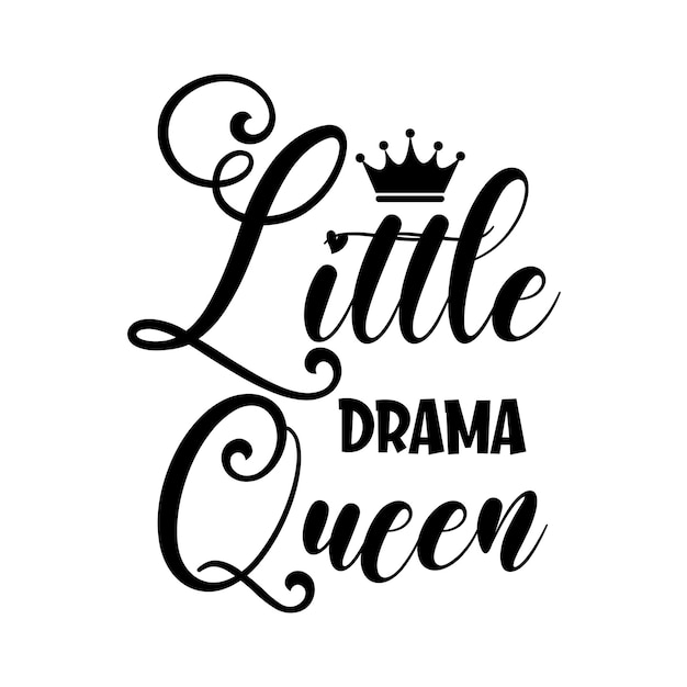 Elegant Calligraphic 'Little Drama Queen' Design | Jiffy Designs