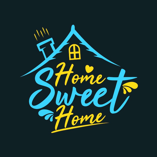 Vibrant 'Home Sweet Home' Typographic Design with House Illustration ...