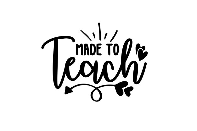 Inspirational Handwritten 'Made to Teach' Typography Design | Jiffy Designs