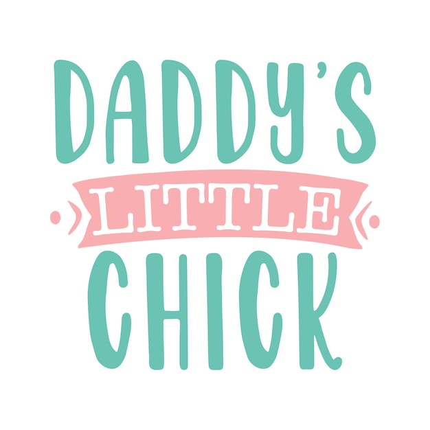 Playful Lettering Design for Daddy's Little Chick | Jiffy Designs